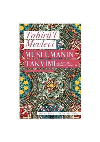 Müslüman Takvimi Ve Mübarek Zamanlar - Önemli Bilgiler İçin Kılavuz