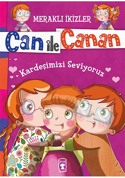 Can İle Canan - Kardeşimizi Seviyoruz - Nefise Atçakarlar - Timaş Çocuk