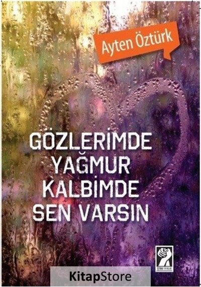 Gözlerimde Yağmur Kalbimde Sen Varsın - Ayten Öztürk - İştirak Yayınları