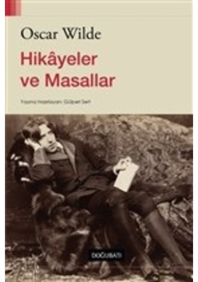 Hikayeler ve Masallar - Oscar Wilde - Doğu Batı Yayınları