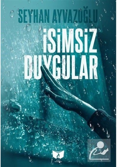 İsimsiz Duygular - Seyhan Ayvazoğlu - Ateş Yayınları