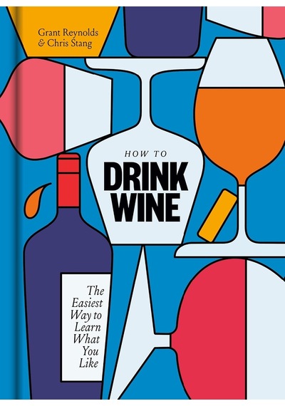 How To Drink Wine: The Easiest Way To Learn What You Like