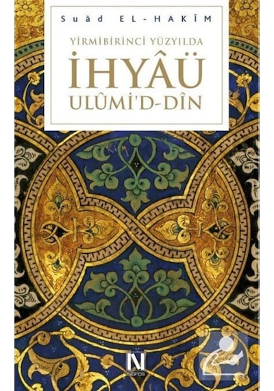 Yirmibirinci Yüzyılda İhyü Ulümi'd - Dn - Suad El - Hakim - Nefes Yayıncılık