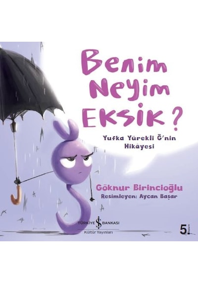 Benim Neyim Eksik? – Yufka Yürekli Ğ’Nin Hikâyesi
