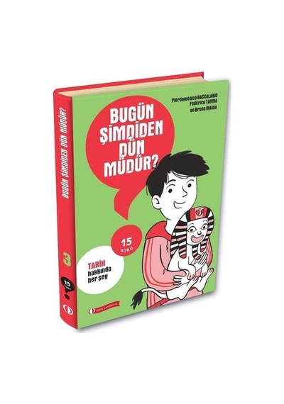 15 Soru Serisi - Bugün Şimdiden Dün müdür? - Pierdomenico Baccalario -  Federico Taddia - ODTÜ Yayıncılık