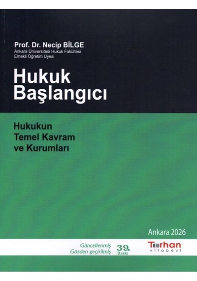 Hukuk Başlangıcı - Hukukun Temel Kavram Ve Kurumları Prof. Dr. Necip Bilge
