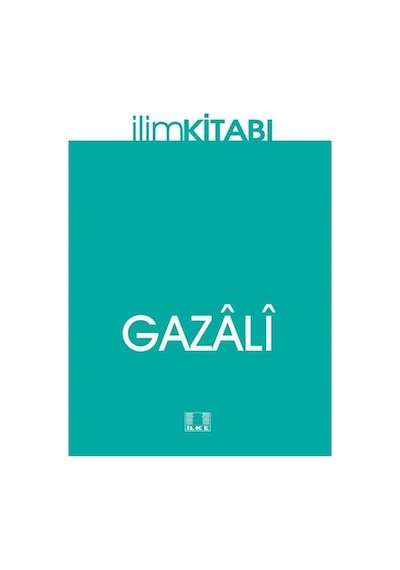 İlim Kitabı - İmam Gazali - İlke Yayıncılık
