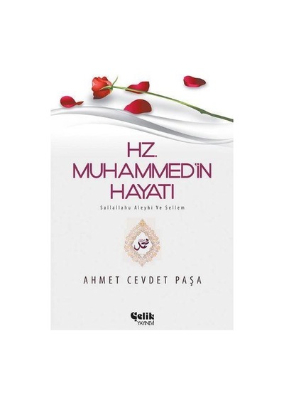 Hz.Muhammedin Hayatı S.A.V - Ahmet Cevdet Paşa - Çelik Yayınev