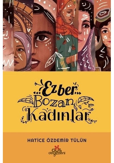 Ezber Bozan Kadınlar  - Hatice Özdemir Tülün  - Düş Değirmeni