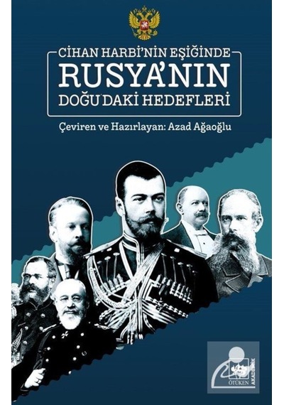 Cihan Harbi'Nin Eşiğinde Rusya'Nın Doğu'Daki Hedefleri / Azad ... 9786254080098