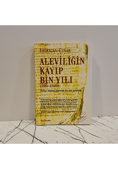Aleviliğin Kayıp Bin Yılı 325-1325 . Yolcu Ateşte Yanmak İle Yol Yanmaz