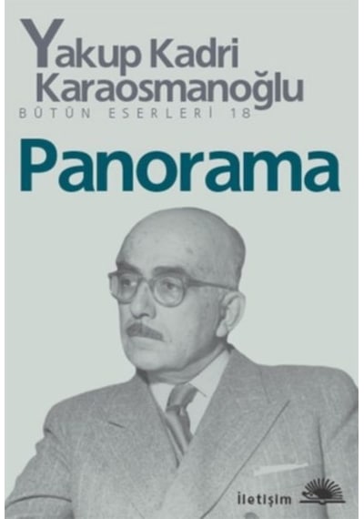 Panorama - Bütün Eserleri - 18 - Yakup Kadri Karaosmanoğlu - İletişim Yayınları