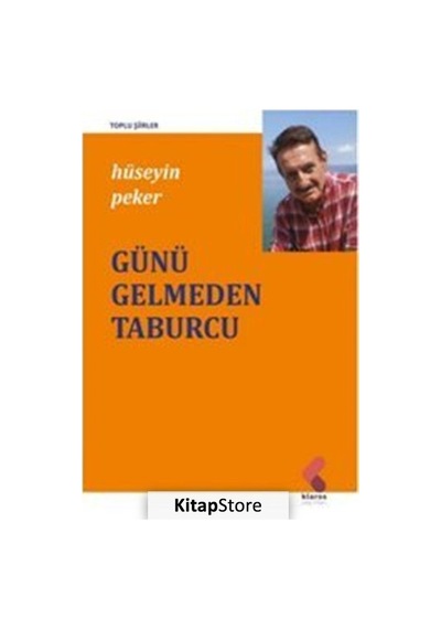 Günü Gelmeden Taburcu - Hüseyin Peker - Klaros Yayınları