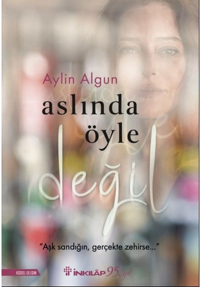 Aslında Öyle Değil - Aylin Algun - İnkılap Kitabevi