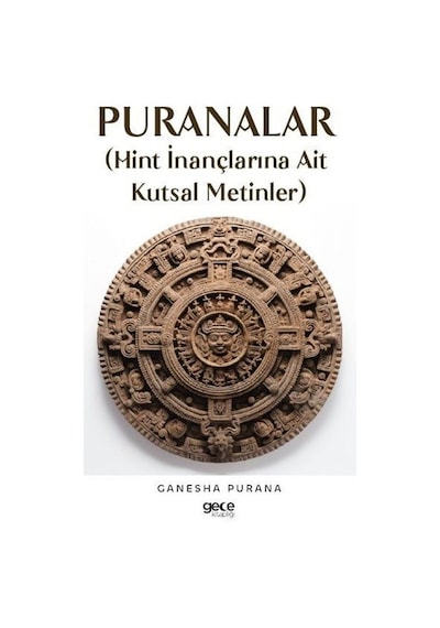 Puranalar - Hint İnançlarına Ait Kutsal Metinler - Ganesha Purana - Gece Kitaplığı