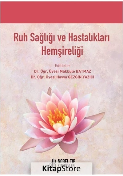 Ruh Sağlığı ve Hastalıkları Hemşireliği - Havva Gezgin Yazıcı - Nobel Tıp Kitabevleri