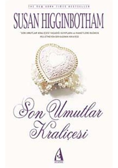 Son Umutlar Kraliçesi - Susan Higginbotham - Arunas Yayıncılık