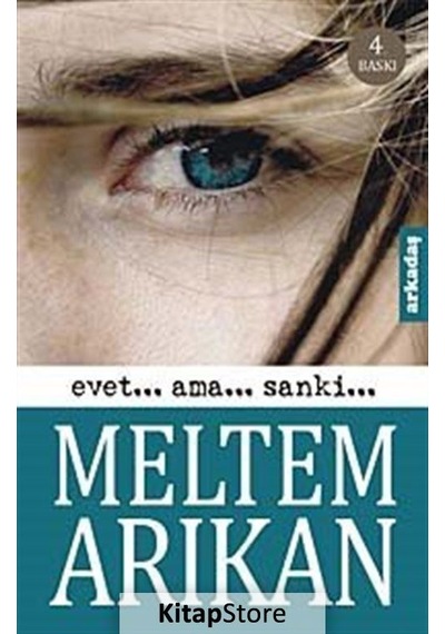 Evet... Ama... Sanki... - Meltem Arıkan - Arkadaş Yayıncılık