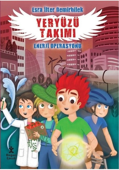 Yeryüzü Takımı - Enerji Operasyonu - Esra İlter Demirbilek - Doğan Çocuk