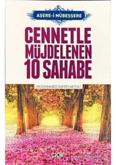 Aşere-I Mübeşşere Cennetle Müjdelenen 10 Sahabe Çığır Yayınları