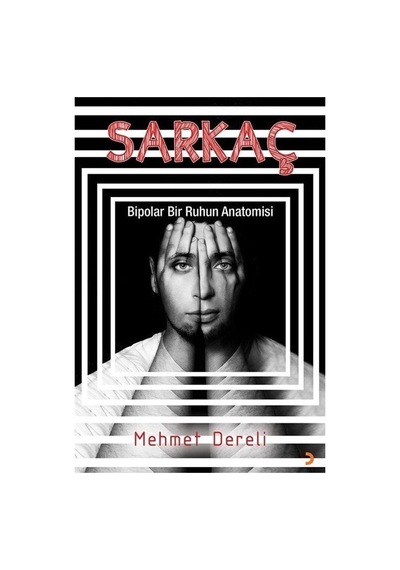 Sarkaç - Bipolar Bir Ruhun Anatomisi - Mehmet Dereli - Cinius