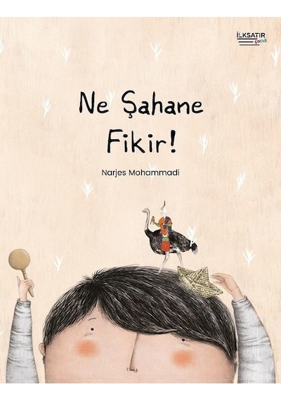 Ne Şahane Fikir! - Narjes Mohammadi - İlksatır Yayınevi