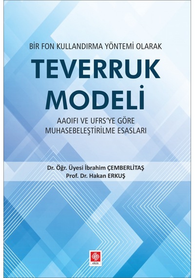 Bir Fon Kullandırma Yönetimi Olarak Teverruk Modeli - Hakan Erkuş - Ekin Basım Yayın