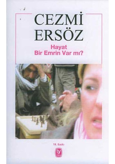 Hayat  Bir Emrin Var Mı