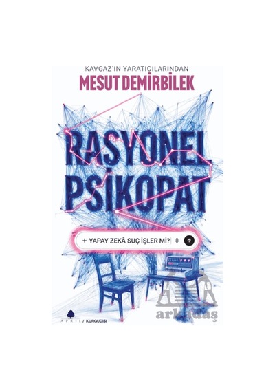 Rasyonel Psikopat - Yapay Zekâ Suç İşler Mi April Yayıncılık