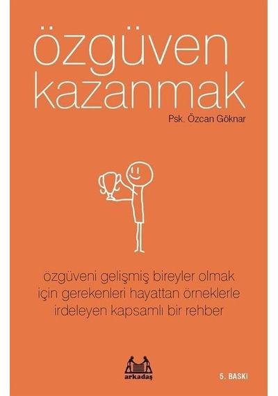 Özgüven Kazanmak - Özcan Göknar - Arkadaş Yayıncılık