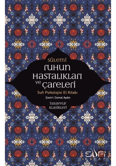 Ers Ruhun Hastalıkları Ve Çareleri - Sufi Psikolojisi El Kitabı