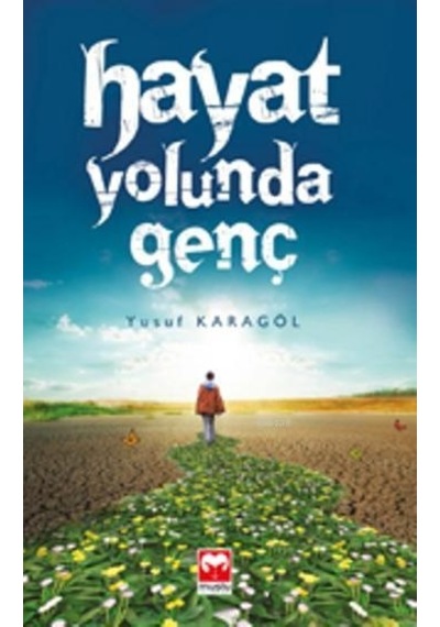 Hayat Yolunda Genç Yusuf Karagöl Muştu Yayınları