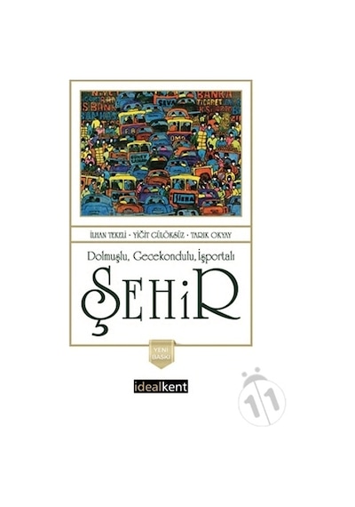 Dolmuşlu Gecekondulu İşportalı Şehir - Tarık Okyay - İdealkent Yayınları