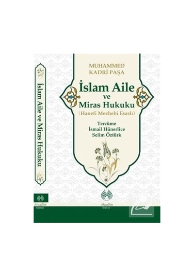 İslam Aile ve Miras Hukuku Hanefi Mezhebi Esaslı / Muhammed ...