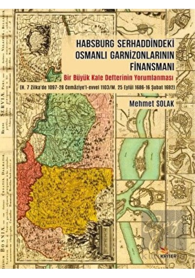 Habsburg Serhaddindeki Osmanlı Garnizonlarının Finansmanı -  Kriter Yayınları