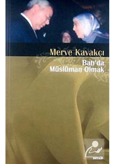 Batı'da Müslüman Olmak - Merve Kavakçı - Beyan Yayınları