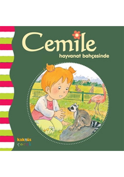 Cemile Hayvanat Bahçesine Gidiyor - Aline de Petingy - Kaknüs Yayınları
