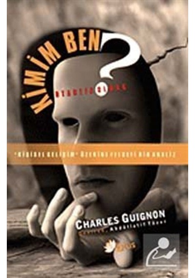 Kimim Ben? Otantik Olmak - Charles B. Guignon - Lotus Yayınları