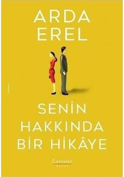 Senin Hakkında Bir Hikaye - Arda Erel - Literatür Hayat