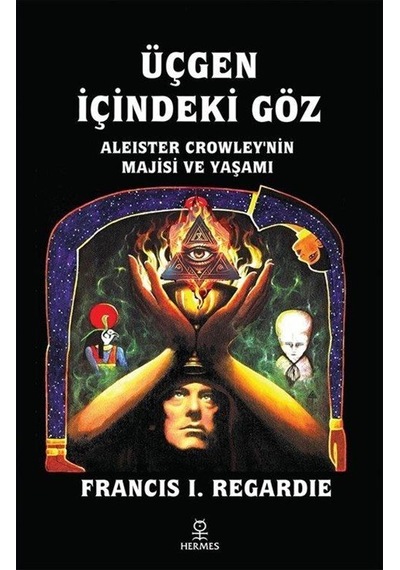 Üçgen İçindeki Göz / Francis Israel Regardie