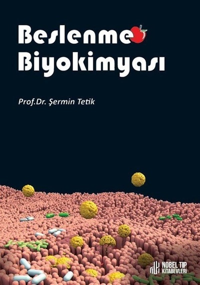 Beslenme Biyokimyası - Şermin Tetik - Nobel Tıp Kitabevleri
