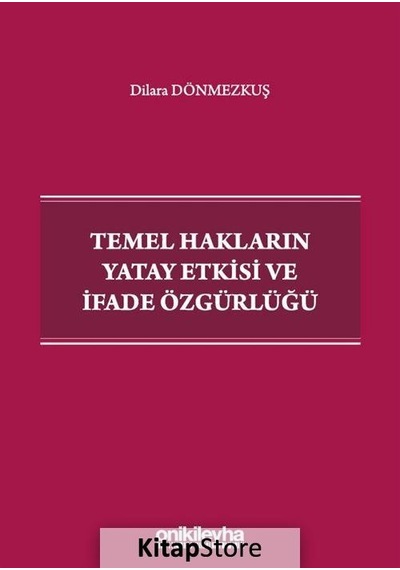 Temel Hakların Yatay Etkisi ve İfade Özgürlüğü - Dilara Dönmezkuş - On İki Levha Yayıncılık