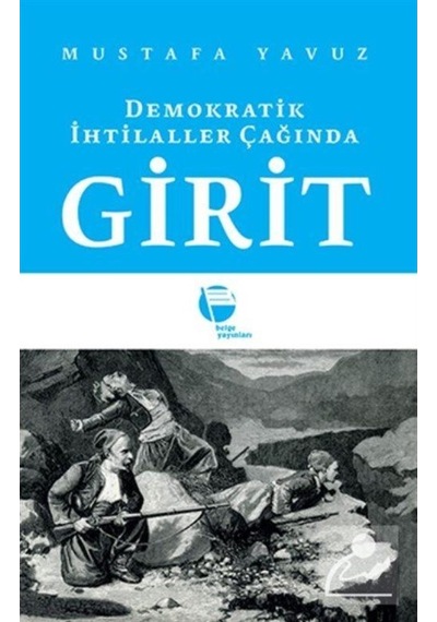 Demokratik İhtilaller Çağında Girit - Mustafa Yavuz - Belge Yayınları