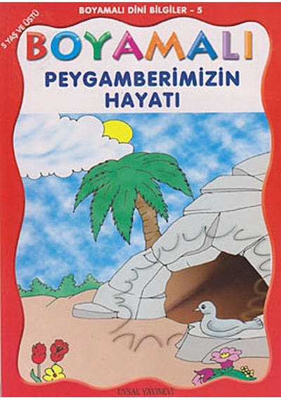 Boyamalı Dini Bilgiler 5 - Peygamberimizin Hayatı - Asım Uysal -  Mürşide Uysal - Uysal Yayınevi