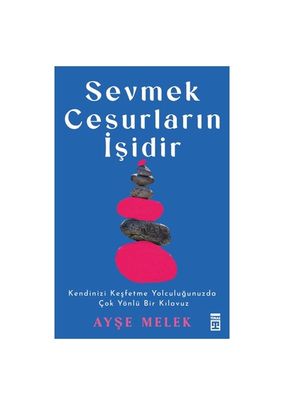 Cesur Sevgiler: Kalbinizle Bağlantı Kurmanın Yolları