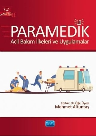 Paramedik - Acil Bakım İlkeleri ve Uygulamalar- Nobel Akademik Yayıncılık