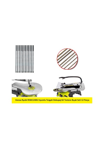 Venoa Ryobi Rsw1240g Uyumlu Tezgah Dekupaj Kıl Testere Bıçak Seti 12 Parça