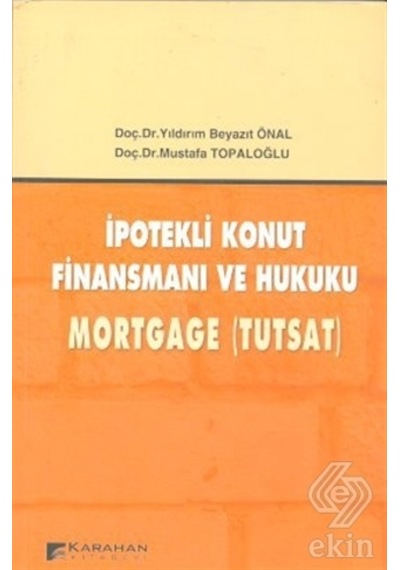 İpotekli Konut Finansmanı Ve Hukuku/yıldırım Beyazıt Önal