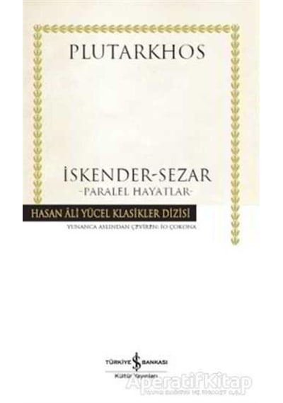 İskender - Sezar - Paralel Hayatlar - Plutarkhos - İş Bankası Kültür Yayınları