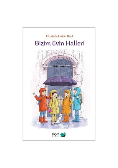 Bizim Evin Halleri - Mustafa Hakkı Kurt - Fom Kitap